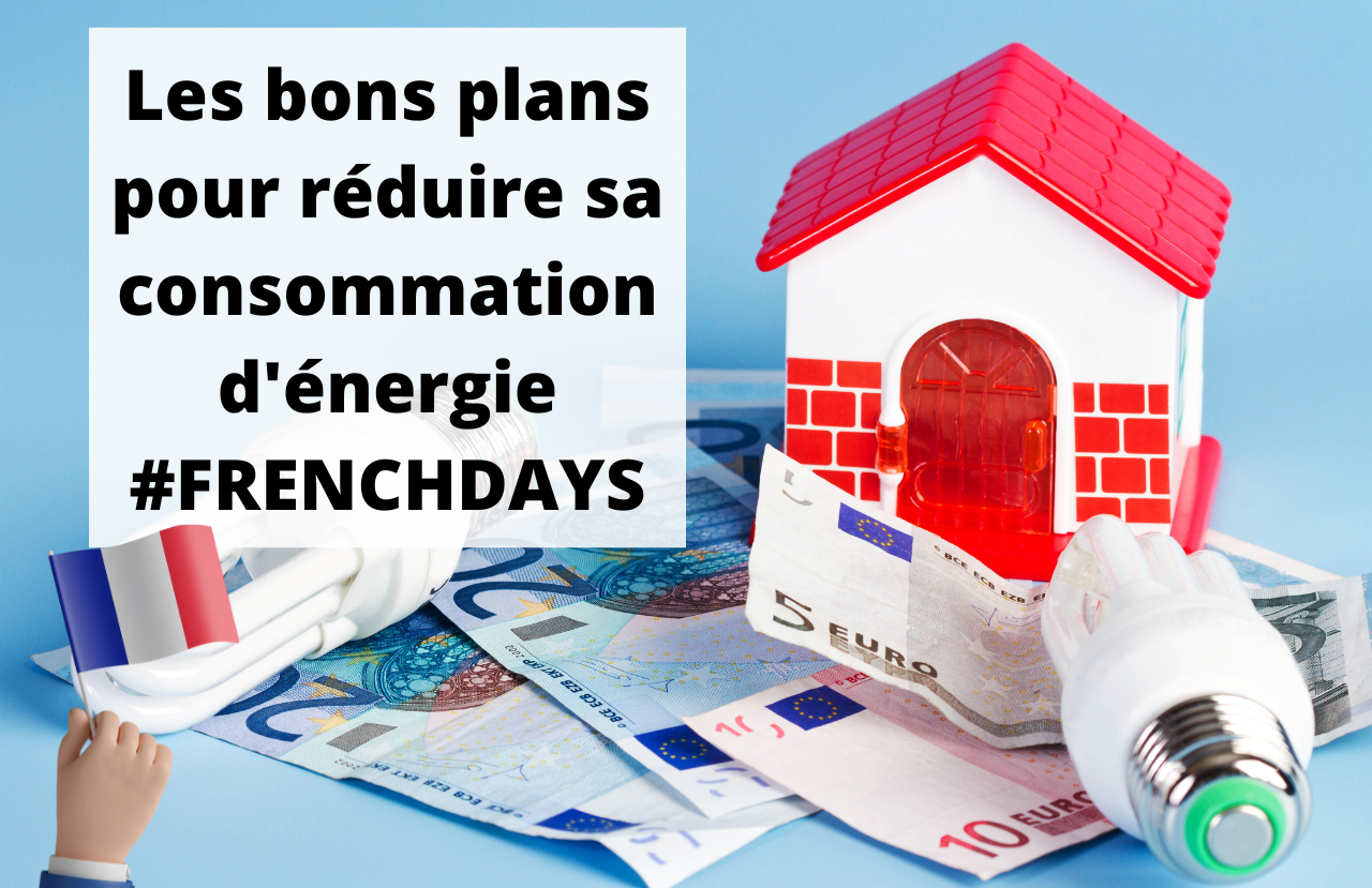 Les bons plan domotique pour faire des économies d'énergie #FRENCHDAYS -  Maison et Domotique