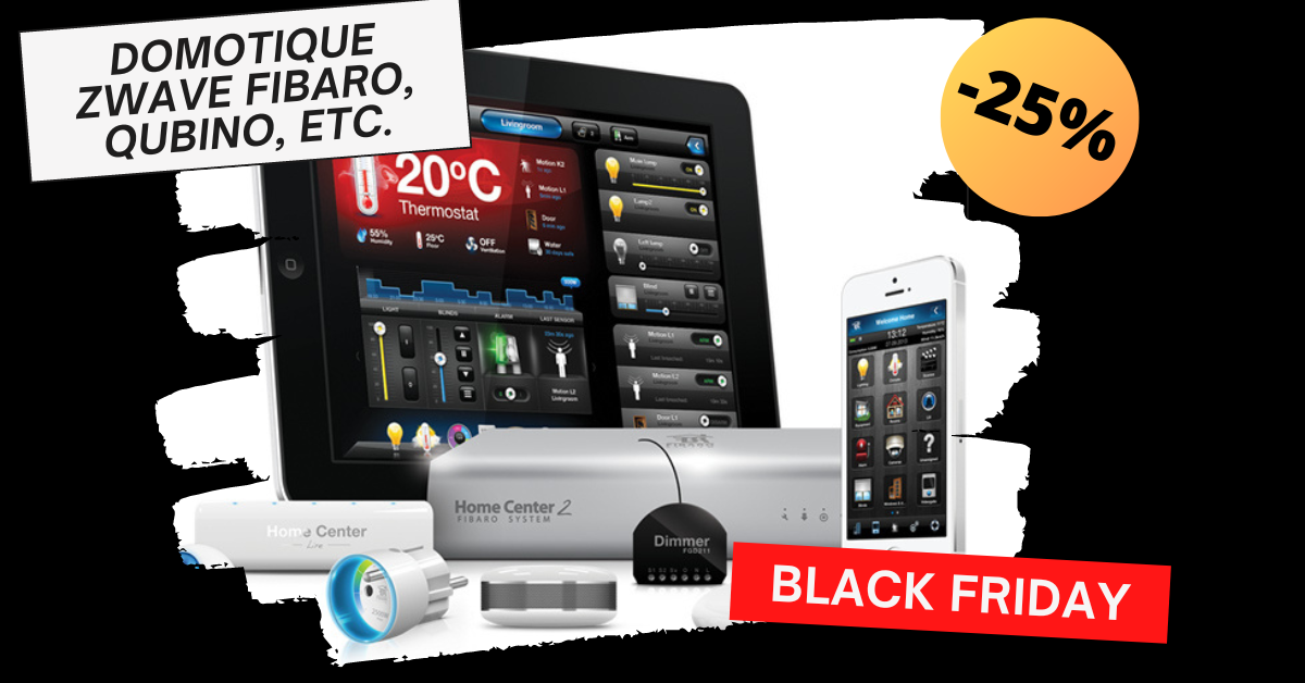 100 produits domotique Zwave à prix barrés pour le #BLACKFRIDAY: Fibaro,  Qubino, Aeotec, etc. - Maison et Domotique