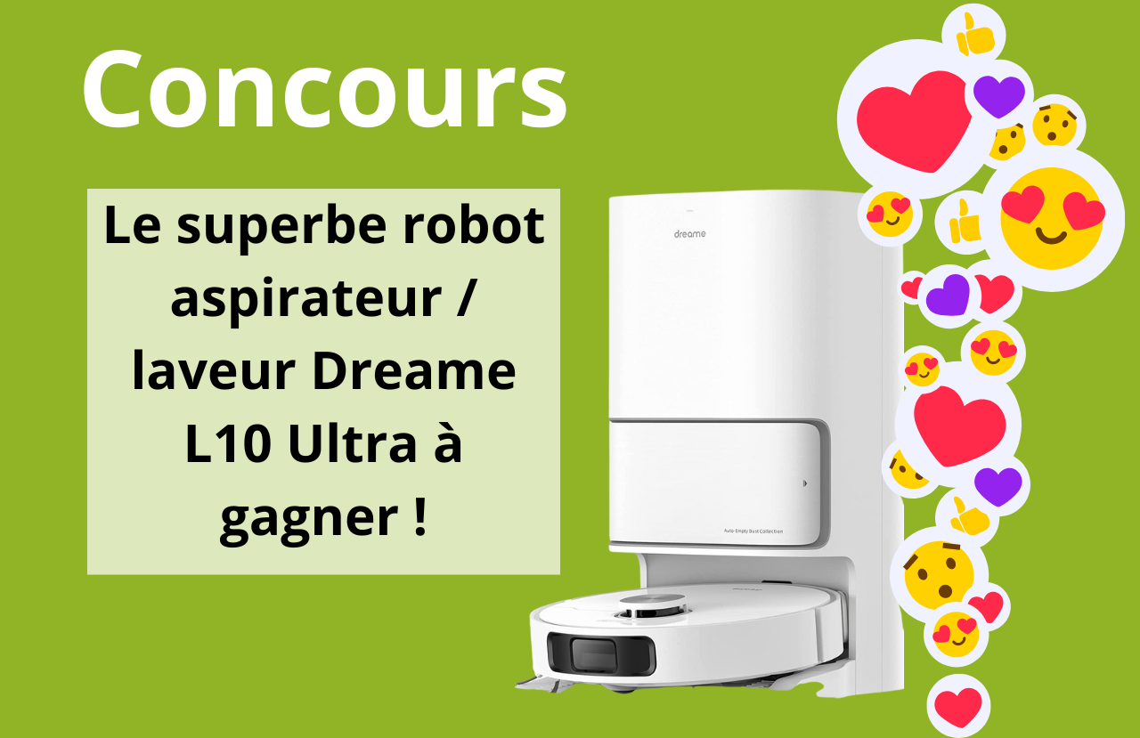 CONCOURS: le nouveau robot aspirateur / laveur Dreame L10 Ultra à gagner !  - Maison et Domotique