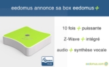 Connected Object annonce sa box eedomus « plus »