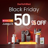 Black Friday 2025 SwitchBot : jusqu’à –50 % sur serrures connectées, robots et chauffage intelligent
