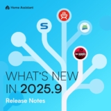 Home Assistant 2025.9 Macht Dein Ganzes Smart Home Einfacher: Neues Dashboard, Intelligente Karten und Noch Vieles Mehr!