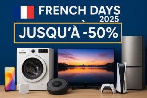Offre exclusive : Les meilleurs bons plans French Days 2025 – Jusqu’à -50% sur la high-tech, la maison connectée et l’électroménager, à découvrir maintenant !