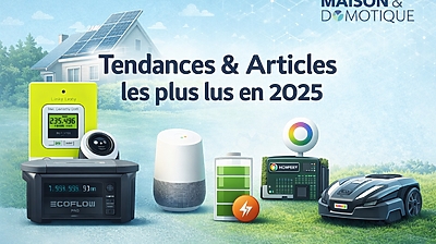 2025 sur Maison & Domotique : batteries, Home Assistant, mini PC… le top des lectures