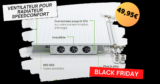 #BlackFriday : économisez sur votre chauffage avec le ventilateur SpeedComfort, l’innovation qui cartonne aux Pays-Bas !