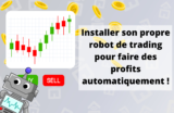 Tuto: Installer un robot de trading pour générer automatiquement des profits ?
