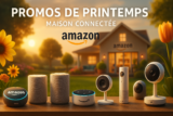 Les meilleures offres de printemps pour votre maison connectée !