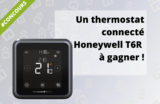 ? #CONCOURS: un thermostat connecté Honeywell T6R à gagner !