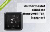 ? #CONCOURS: un thermostat connecté Honeywell T6R à gagner !