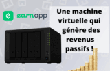 Une machine virtuelle qui rapporte 15$/mois grâce à EarnApp ! (tuto sur Synology)