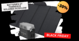 Ecoflow casse les prix sur ses batteries et panneaux solaires pour le #BLACKFRIDAY !
