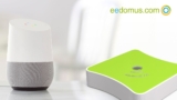 eedomus: la compatibilité avec l&rsquo;assistant vocal Google Home est là !