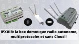 GCE Electronics: reprise du RFPlayer, et annonce d’une box domotique IPXAir !!