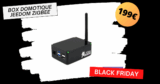 Rendez votre maison intelligente grâce à la box domotique Jeedom Atlas à 199€ seulement ! #BLACKFRIDAY
