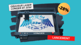 Longer Laser B1: le graveur laser 30W le plus abordable du marché !