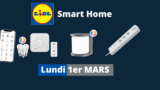 Lidl Smart Home: les nouveautés à venir le 1er mars !