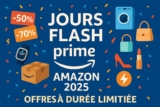 Jours Flash Prime Amazon 2025 : Les Offres Immanquables à Saisir Dès Maintenant !