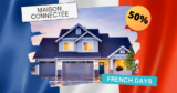 Les bons plans #FRENCHDAYS sur la maison connectée !