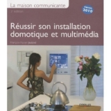 Réussir son installation domotique et multimédia