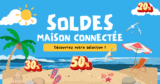 Soldes été 2024: la maison connectée à prix cassés !