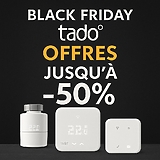 Black Friday tado°, jusqu&rsquo;à 50% de remise : un chauffage plus intelligent, plus efficace et plus abordable