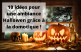 10 astuces pour créer une ambiance Halloween avec votre système domotique !