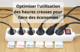 Comment optimiser l’utilisation des heures creuses pour réduire sa facture d’électricité ?