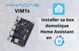 Discover the Khadas VIM1s: the perfect alternative to the RPI to create a Home Assistant home automation box for less than €75 in 10 minutes!