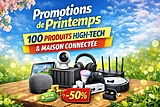 Promotions de printemps : 100 produits high-tech et maison connectée qui valent vraiment le coup