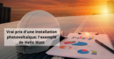 True price of a photovoltaic installation: the example of Hello Watt