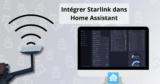Guide: Intégrer Starlink dans Home Assistant