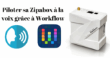 Commander sa box domotique à la voix grâce à Workflow sur iPhone