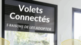 5 raisons d&rsquo;installer des volets connectés