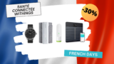 #FRENCHDAYS Jusque -30% sur les objets connectés santé Withings